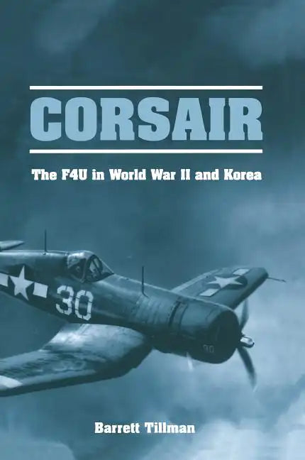 Corsair: The F4U in World War II and Korea - Paperback