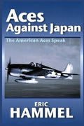 Aces Against Japan: The American Aces Speak - Paperback