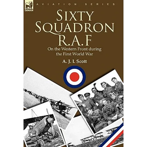 Sixty Squadron R.A.F: On the Western Front During the First World War - Paperback