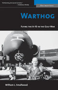 Warthog: Flying the A-10 in the Gulf War - Paperback