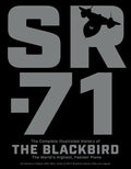 Sr-71: The Complete Illustrated History of the Blackbird, the World's Highest, Fastest Plane - Paperback