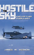 Hostile Sky: A Hellcat Flyer in World War II - Paperback