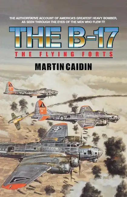 The B-17 - The Flying Forts - Paperback
