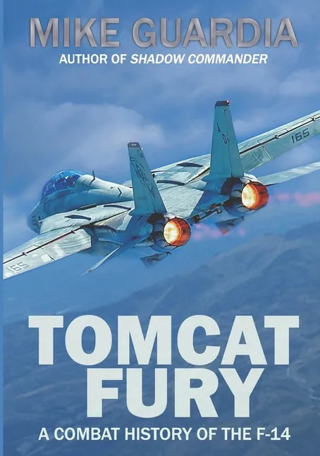 Tomcat Fury: A Combat History of the F-14 - Paperback