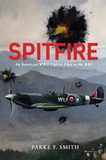 Spitfire: An American WWII Fighter Pilot in the RAF - Paperback