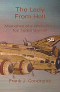 The Lady From Hell: Memories of a WWII B-17 Top Turret Gunner - Paperback