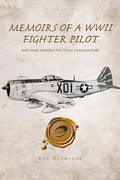 Memoirs of a WWII Fighter Pilot and Some Modern Political Commentary - Paperback
