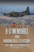 B-17 Memories: From Memphis Belle to Victory - Paperback