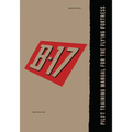 Pilot Training Manual for the B-17 Flying Fortress - Paperback