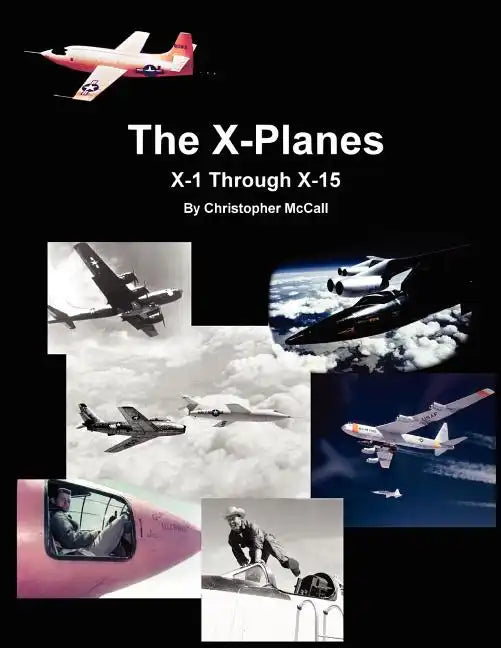 X-Planes: X-1 Through X-15 - Paperback